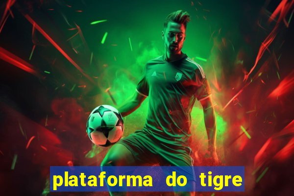 plataforma do tigre que paga no cadastro